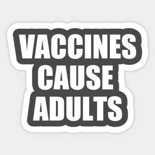 Vaccines Cause Adults Sticker